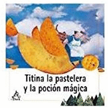 TITINA LA PASTELERA Y LA POCION MAGICA