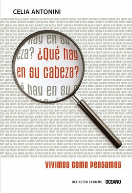 ¿QUÉ HAY EN SU CABEZA? VIVIMOS COMO PENSAMOS