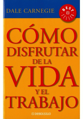 COMO DISFRUTAR LA VIDA Y EL TRABAJO