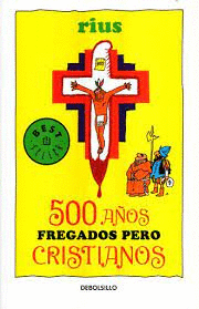500 AÑOS FREGADOS PERO CRISTIANOS