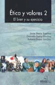 ETICA Y VALORES 2 EL BIEN Y SU EJERCICIO