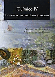QUIMICA IV LA MATERIA SUS REACCIONES Y PROCESOS