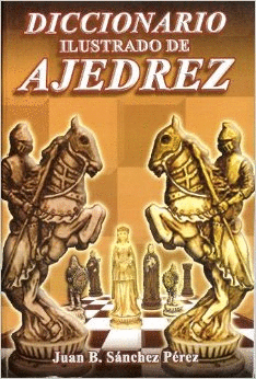 DICCIONARIO ILUSTRADO DE AJEDREZ