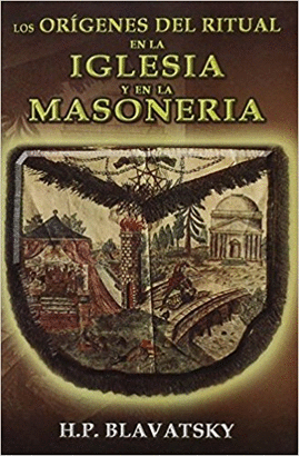LOS ORIGENES DEL RITUAL EN LA IGLESIA Y EN LA MASONERIA