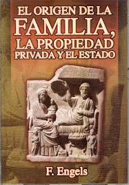 EL ORIGEN DE LA FAMILIA.  LA PROPIEDAD PRIVADA Y EL ESTADO