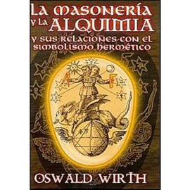 LA MASONERIA Y LA ALQUIMIA