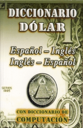 DICCIONARIO DOLAR ESPAÑOL/INGLES INGLES/ESPAÑOL