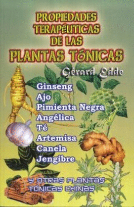 PROPIEDADES TERAPEUTICAS DE LAS PLANTAS TONICAS
