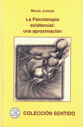 LA PSICOTERAPIA EXISTENCIAL UNA APROXIMACION