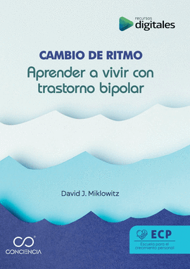 CAMBIO DE RITMO. APRENDER A VIVIR CON TRASTORNO BIPOLAR