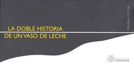 LA DOBLE HISTORIA DE UN VASO DE LECHE