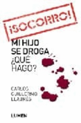 SOCORRO: MI HIJO SE DROGA ¿QUE HAGO?