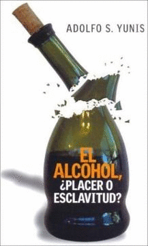 EL ALCOHOL PLACER O ESCLAVITUD