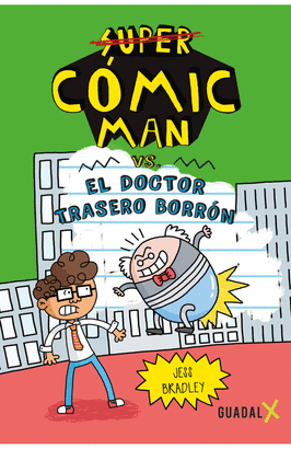 SUPER CÓMIC MAN Y EL DOCTOR TRASERO BORRÓN