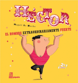 HÉCTOR: EL HOMBRE EXTRAORDINARIAMENTE FUERTE