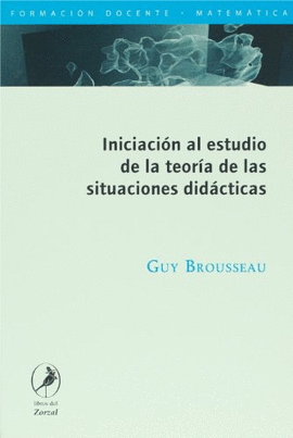 INICIACION AL ESTUDIO DE LA TEORIA DE LAS SITUACIONES DIDACTICAS