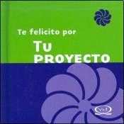 TE FELICITO POR TU PROYECTO