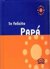 TE FELICITO PAPA