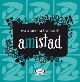 PALABRAS MAGICAS DE AMISTAD