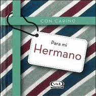 CON CARIÑO PARA MI HERMANO