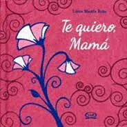 TE QUIERO MAMA N.V.