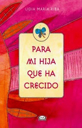 PARA MI HIJA QUE HA CRECIDO N.V.