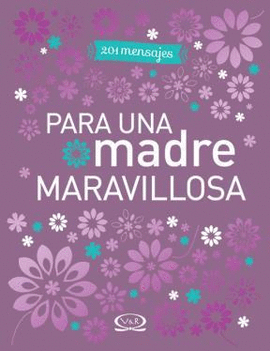 201 MENSAJES PARA UNA MADRE MARAVILLOSA