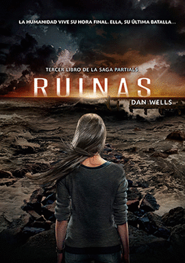 RUINAS (3ER LIBRO DE LA SAGA PARTIALS)