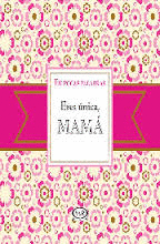 EN POCAS PALABRAS ERES UNICA MAMA