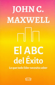 EL ABC DEL EXITO LO QUE TODO LIDER NESECITA SABER