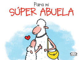 PARA MI SUPER ABUELA