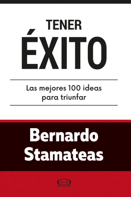 TENER ÉXITO...100 IDEAS PARA TRIUNFAR