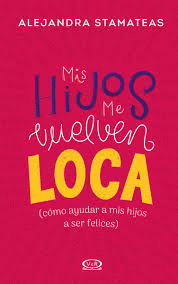 MIS HIJOS ME VUELVEN LOCA