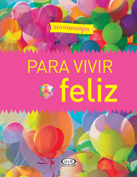 201 MENSAJES PARA VIVIR FELIZ