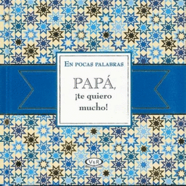PAPÁ, ¡TE QUIERO MUCHO!