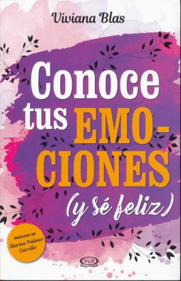 CONOCE TUS EMOCIONES Y SE FELIZ