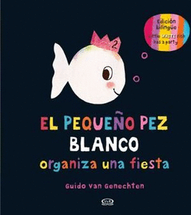 EL PEQUEÑO PEZ BLANCO ORGANIZA UNA FIESTA