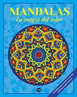 MANDALAS. LA MAGIA DEL COLOR 2