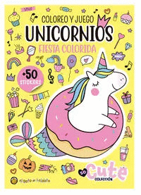 COLOREO Y JUEGO, UNICORNIOS: FIESTA COLORIDA