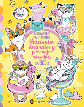 MEGALIBRO PARA PINTAR UNICORNIOS ANIMALES Y PERSONAJES ADORABLES. MÁS DE 100 DIBUJOS