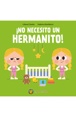 CREZCO QUE TE CREZCO: ¡NO NECESITO UN HERMANITO!