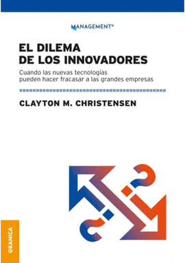 EL DILEMA DE LOS INNOVADORES (NVA ED)