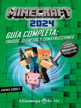 MINECRAFT 2024, GUÍA COMPLETA. TRUCOS, SECRETOS Y CONSTRUCCIONES