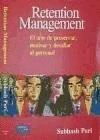RETENTION MANAGEMENT EL ARTE DE PRESERVAR MOTIVAR Y DESAFIAR AL PERSONAL