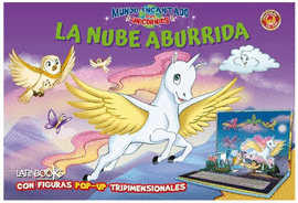 LA NUBE ABURRIDA. MUNDO ENCANTADO SERIE UNICORNIOS. LIBRO POP UP TRIDIMENSIONAL