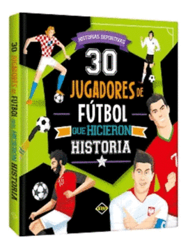 30 JUGADORES DE FUTBÓL QUE HICIERON HISTORIA