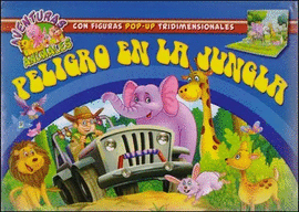 PELIGRO EN LA JUNGLA. CON FIGURAS POP-UP TRIDIMENSIONALES