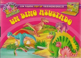 UN DINO ASUSTADO. CON FIGURAS POP-UP TRIDIMENSIONALES