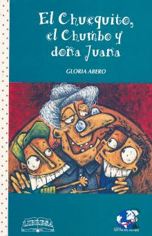 EL CHUEQUITO EL CHUMBO Y DOÑA JUANA