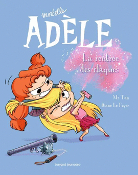 MORTELLE ADÈLE, LA RENTRÉE DES CLAQUES TOME 09